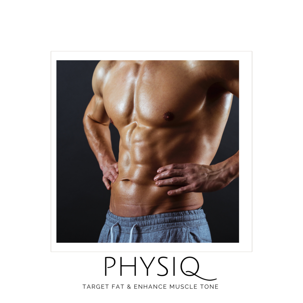 Physiq- Target Fat & enhance muscle tone